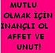bu grupta her ne olursa olsun inad�ndan �d�n vermeyen insanlar olacak...