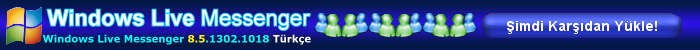 Windows Live Messenger Final v8.5.1302.1018 T�rk�e s�r�m�n� indirmek i�in t�klay�n�z