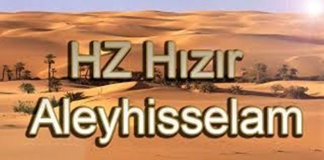 Ad: Hz.Hızır.JPG
Gösterim: 961
Boyut: 20.7 KB